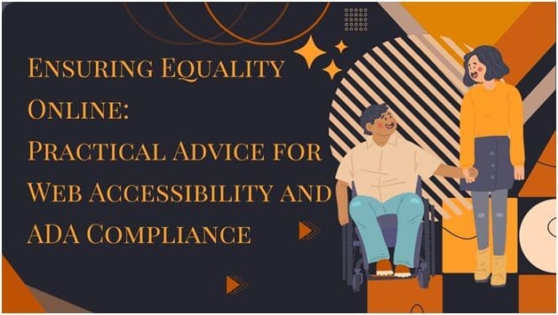 Ensuring Equality Online: Practical Advice for Web Accessibility and ADA Compliance